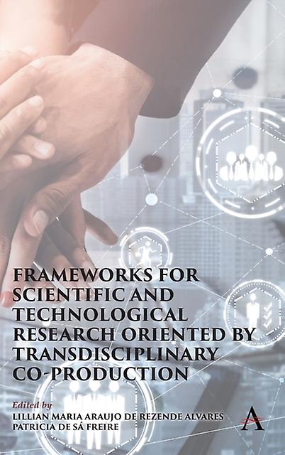 Frameworks For Scientific And Technological Research Oriented By Transdisciplina Paperback Book