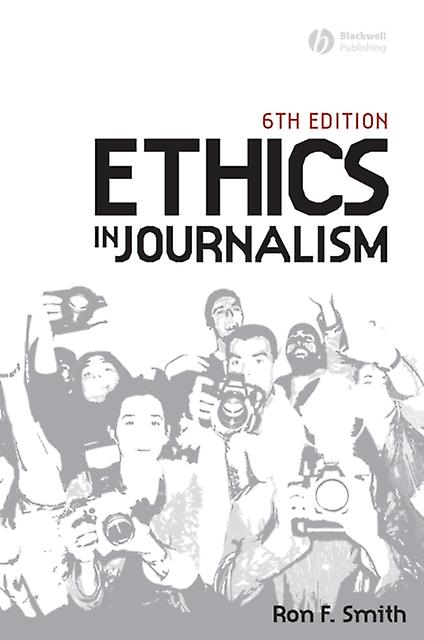 Ethics In Journalism 6e - Smith
