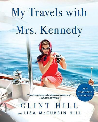 My Travels With Mrs. Kennedy by Lisa McCubbin Hill Paperback Book