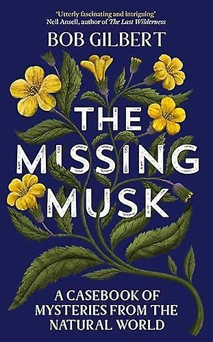 The Missing Musk by Bob Gilbert Paperback