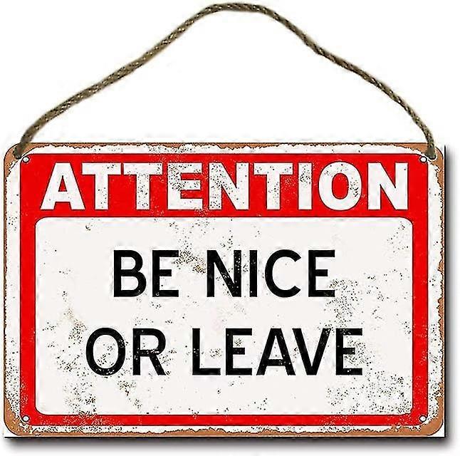 Attention être gentil ou laisser rétro suspendu signe en métal 8 x 12 pouces ou 12 x 16 pouces Mode 5096