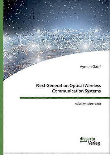 Next Generation Optical Wireless Communication Systems by Aymen Gatri Paperback