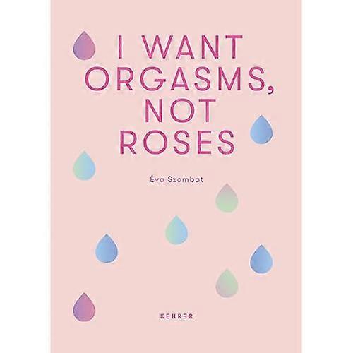Ich will Orgasmen, keine Rosen