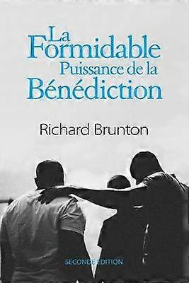 La Formidable Puissance de la Bndiction Vous pouvez changer le monde