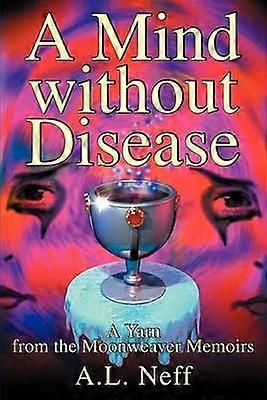 A Mind without Disease A Yarn from the Moonweaver Memoirs