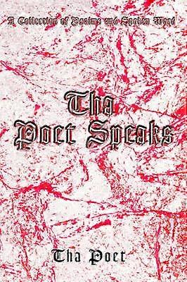 Tha Poet Speaks A Collection of Psalms and Spoken Word