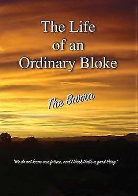 The Life of an Ordinary Bloke