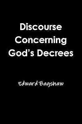 Discourse Concerning God's Decrees