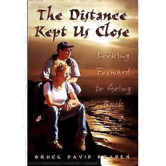 The Distance Kept Us Close