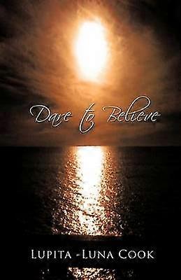 Dare To Believe