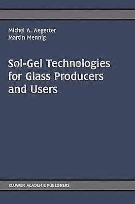Sol-Gel Technologies for Glass Producers and Users