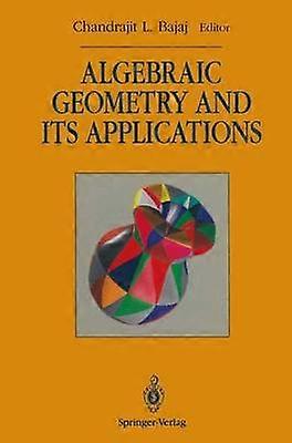 Algebraic Geometry and its Applications
