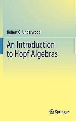An Introduction to Hopf Algebras