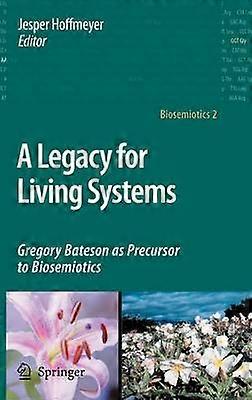 A Legacy for Living Systems