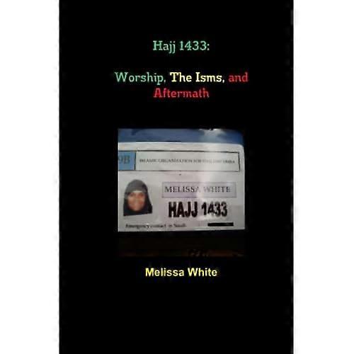 Hajj 1433: Worship, the Isms, and Aftermath
