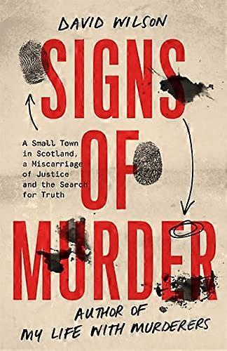 Signs of Murder: A small town in Scotland a miscarriage of justice and the search for the truth