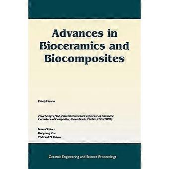 Advances in Bioceramics and Biocomposites A Collection of Papers Presented at the 29th International Conference on Advanced Ceramics and Composites