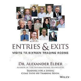Entries and Exits: Visits to 16 Trading Rooms (Wiley, Trading)