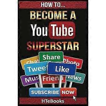Hoe word je een YouTube - Superstar: Snel aan de slag - Gids (Hoe te boeken)