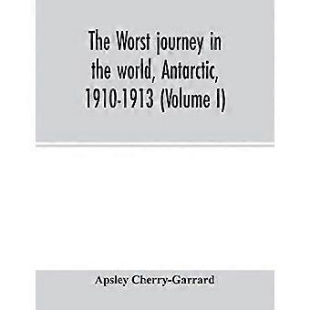 Il peggior viaggio del mondo, Antartide, 1910-1913 (Volume I)