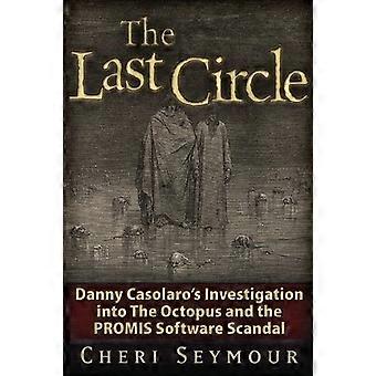 Le dernier cercle : Danny Casolaros enquête sur la pieuvre et le scandale de logiciel PROMIS
