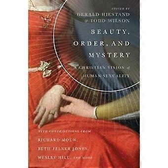 Beauty Order And Mystery A Christian Vision Of Human Sexuality - InterVarsity Press - Paperback - en Book