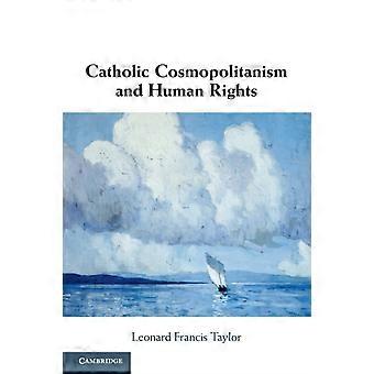 Catholic Cosmopolitanism And Human Rights - Leonard Francis Taylor - Paperback - en Book