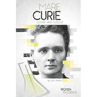 Marie Curie: Chemist and Physicist (Women in Science)