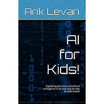 Ai for kids - explaining the basics of artificial intelligence in an easy way for kids to understand