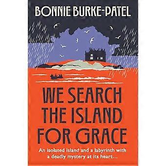We Search the Island for Grace A beautifully written classic gothic crime novel of family secrets and loss