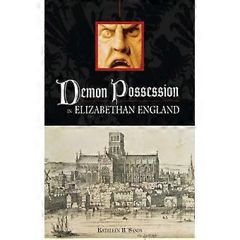 Possessão Demoníaca na Inglaterra Elisabetana - Kathleen Sands - Capa Dura - Livro em Inglês - História