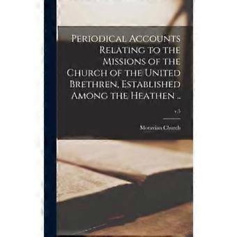 Periodical Accounts Relating To The Missions Of The Church Of The United Brethre - Creative Media Partners LLC - Hardcover - en Book