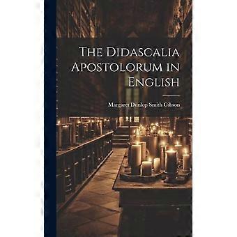 The Didascalia Apostolorum In English - Margaret Dunlop Smith Gibson - Hardcover - English Book - Science, Medicine & Nature