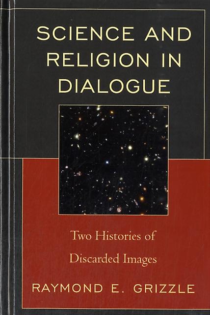Science And Religion In Dialogue by Raymond E. Grizzle Paperback Book