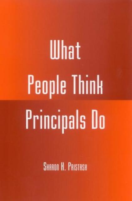 What People Think Principals Do by Sharon H. Pristash Paperback