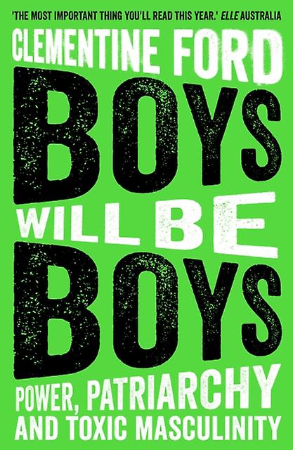 Boys Will Be Boys by Clementine Ford Paperback