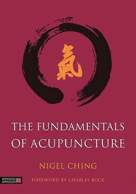 The Fundamentals Of Acupuncture by Nigel Ching Paperback Book