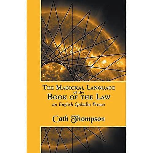 The Magickal Language of the Book of the Law: An English Qaballa Primer