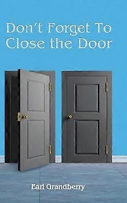 Don't Forget To Close the Door