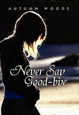 Never Say GoodBye