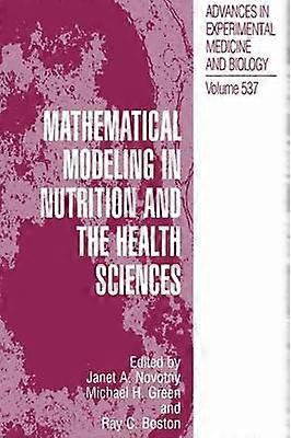 Mathematical Modeling in Nutrition and the Health Sciences