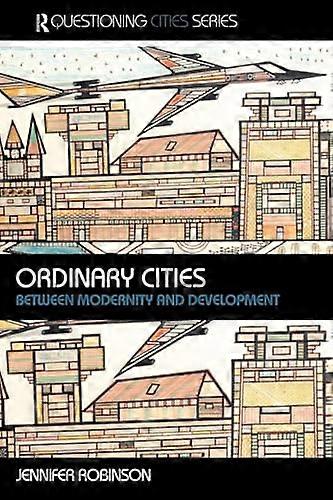 Ordinary Cities: Between Modernity and Development