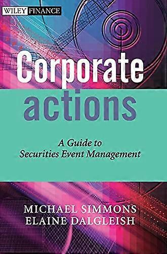 Corporate Actions: A Guide to Securities Event Management