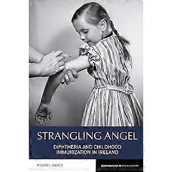 Strangling Angel Diphtheria and Childhood Immunization in Ireland