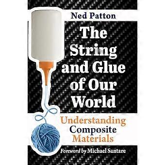 The String and Glue of Our World Understanding Composite Materials