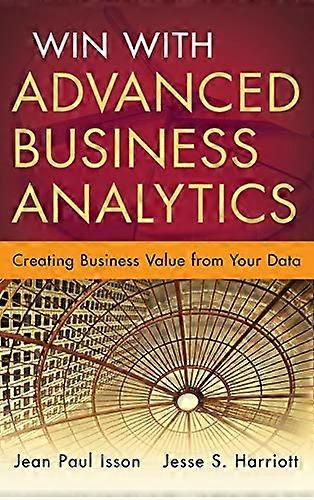 Win with Advanced Business Analytics Creating Business Value from Your Data