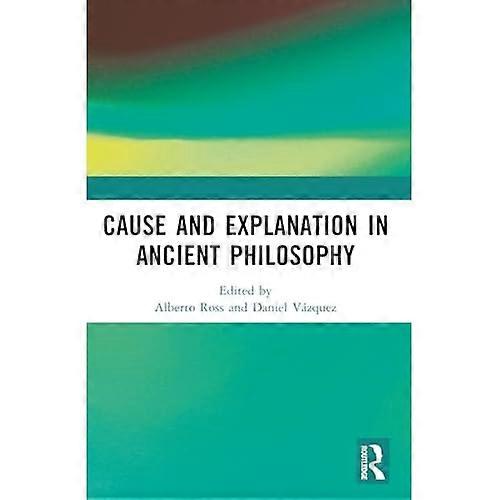 Cause et explication dans la philosophie antique