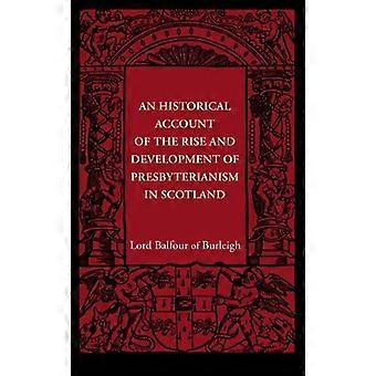 An Historical Account Of The Rise And Development Of Presbyterianism In Scotland - Alexander Hugh Bruce - Paperback - en Book