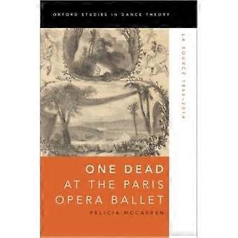 One Dead At The Paris Opera Ballet La Source 1866-2014 - Felicia McCarren