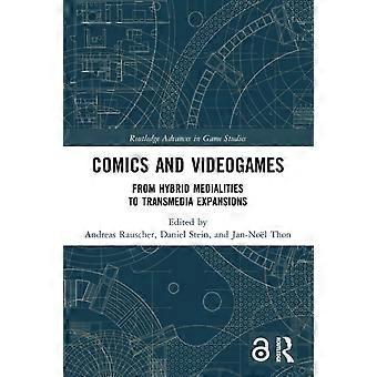 Comics And Videogames From Hybrid Medialities To Transmedia Expansions - Taylor & Francis Ltd